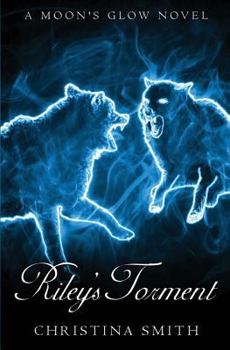 Riley's Torment - Book #2 of the A Moon's Glow