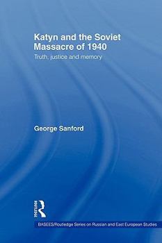 Paperback Katyn and the Soviet Massacre of 1940: Truth, Justice and Memory Book