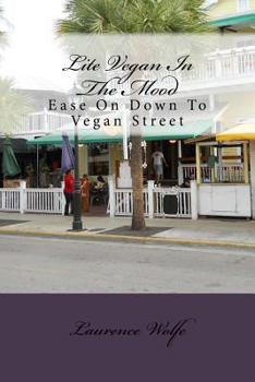 Paperback Lite Vegan in the Mood: Ease on Down to Vegan Street Book