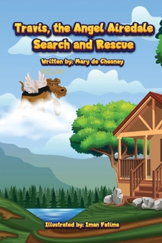 Travis, the Angel Airedale: Search and Rescue (Angel Dog Children's Books)