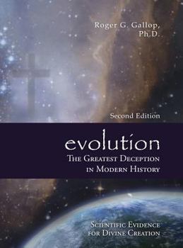 Hardcover Evolution - The Greatest Deception in Modern History: (Scientific Evidence for Divine Creation) Book