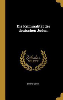 Hardcover Die Kriminalität der deutschen Juden. [German] Book