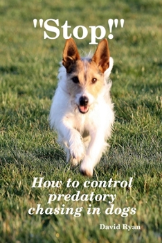 Paperback "Stop!" How to control predatory chasing in dogs Book