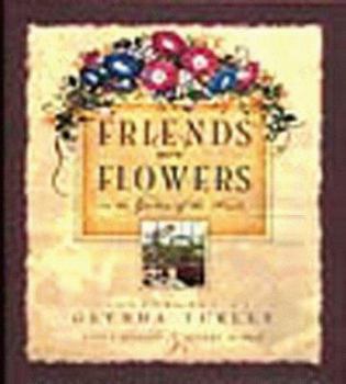 Hardcover Friends Are Flowers: In the Garden of the Heart Book