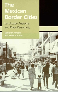 Hardcover The Mexican Border Cities: Landscape Anatomy and Place Personality Book