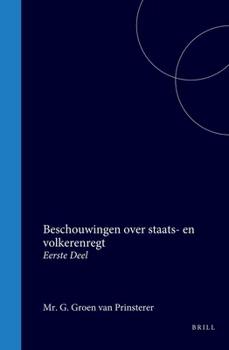 Beschouwingen over staats- en volkerenregt: Eerste Deel (Latin Edition)