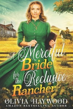 Paperback A Merciful Bride for the Reclusive Rancher: A Christian Historical Romance Book