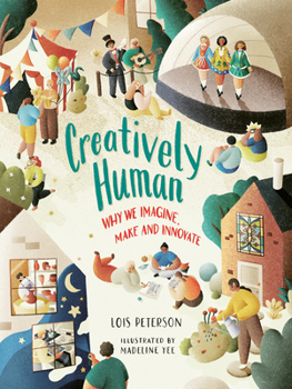 Hardcover Creatively Human: Why We Imagine, Make and Innovate Book