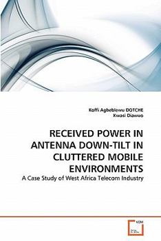 Paperback Received Power in Antenna Down-Tilt in Cluttered Mobile Environments Book