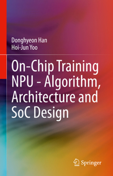 Hardcover On-Chip Training Npu - Algorithm, Architecture and Soc Design Book