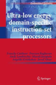 Hardcover Ultra-Low Energy Domain-Specific Instruction-Set Processors Book