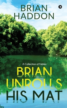 Paperback Brian Unrolls His Mat: A Collection of Fables Book