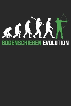Bogenschießen Evolution: Notizbuch/Tagebuch/Organizer/120 Karierte Seiten/ 6x9 Zoll (German Edition)