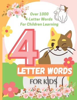 Four Letter Words for Kids: Over 1000 4-Letter Words For Children Learning