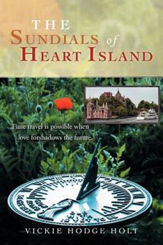 Paperback The Sundials of Heart Island: Time Travel Is Possible When Love Forshadows the Future. Book
