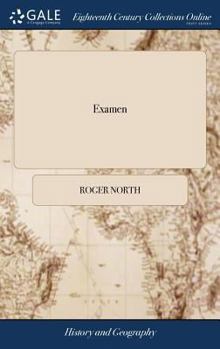 Hardcover Examen: Or, An Enquiry Into the Credit and Veracity of a Pretended Complete History, Shewing the Perverse and Wicked Design of Book