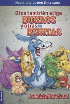 Paperback Dios también elige burros y otras bestias / God Also Chooses Donkeys and other Beasts (Spanish Edition) [Spanish] Book