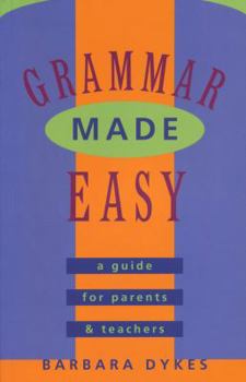 Paperback Grammar Made Easy: a Guide for Parents and Teachers: a Guide for Parents and Teachers Book