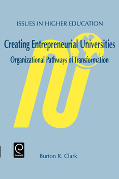 Paperback Creating Entrepreneurial Universities: Organizational Pathways of Transformation Book