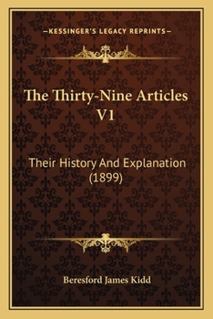 Paperback The Thirty-Nine Articles V1: Their History And Explanation (1899) Book