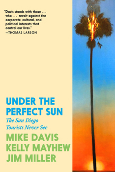 Paperback Under the Perfect Sun: The San Diego Tourists Never See Book
