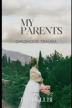 Paperback My Parents: Childhood Trauma Book