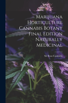 Paperback Marijuana Horticulture Cannabis Botany Final Edition Naturally Medicinal Book