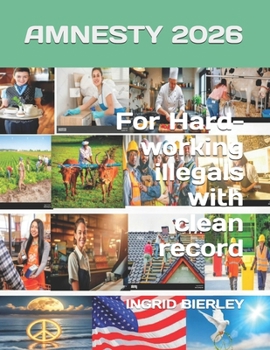 Paperback Amnesty 2026: For Hard-Working Illegals with Clean Record Book