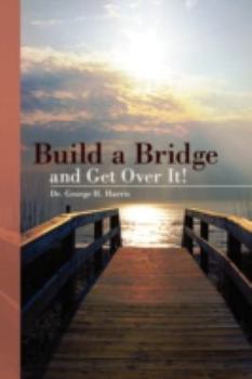 Paperback Build a Bridge... and Get Over It! Book
