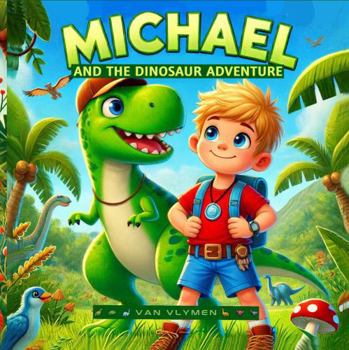 Michael and the Dinosaur Adventure