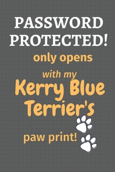 Password Protected! only opens with my Kerry Blue Terrier's paw print!: For Kerry Blue Terrier Dog Fans
