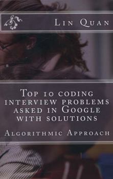 Paperback Top 10 coding interview problems asked in Google with solutions: Algorithmic Approach Book
