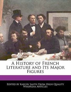 A History of French Literature and Its Major Figures