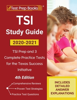Paperback TSI Study Guide 2020-2021: TSI Prep and 3 Complete Practice Tests for the Texas Success Initiative [4th Edition] Book