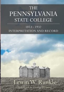 Hardcover The Pennsylvania State College 1853-1932: Interpretation and Record Book