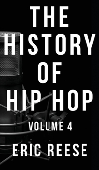 Hardcover The History of Hip Hop: Volume 4 Book
