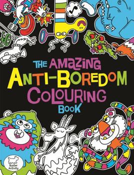 Paperback Amazing Anti Boredom Colouring Book