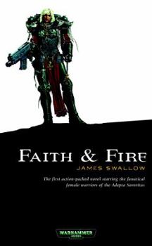 Faith and Fire - Book #1 of the Sisters of Battle