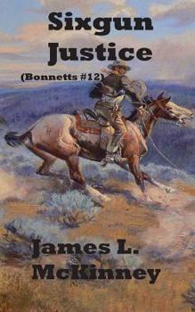 Sixgun Justice - Book #12 of the Bonnett