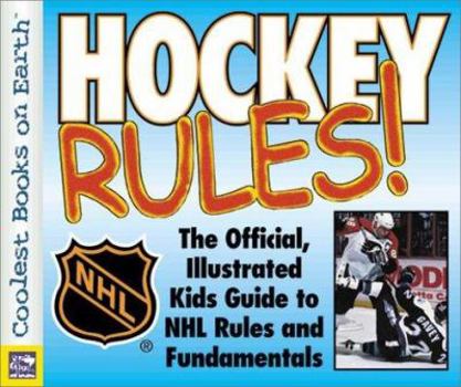 Paperback Hockey Rules!: The Official, Illustrated Kids Guide to NHL Rules and Fundamentals Book