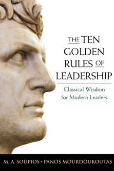 Paperback The Ten Golden Rules of Leadership: Classical Wisdom for Modern Leaders Book