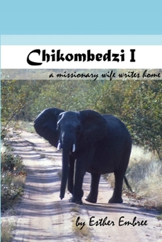 Paperback Chikombedzi I - A Missionary Wife Writes Home Book