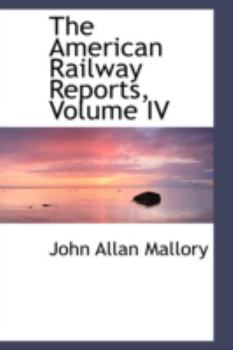 Paperback The American Railway Reports, Volume IV Book