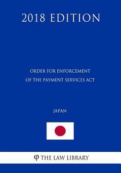 Paperback Order for Enforcement of the Payment Services Act (Japan) (2018 Edition) Book