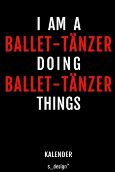 Kalender für Ballet-Tänzer: Immerwährender Kalender / 365 Tage Tagebuch / Journal [3 Tage pro Seite] für Notizen, Planung / Planungen / Planer, Erinnerungen, Sprüche (German Edition)