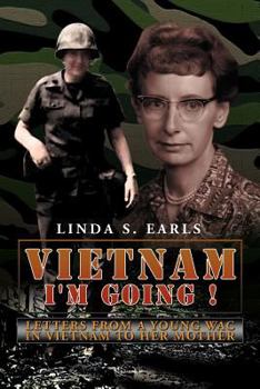 Paperback Vietnam I'm Going !: Letters from a Young Wac in Vietnam to Her Mother Book