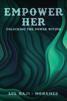 Paperback Empower Her: Unlocking the power within Book