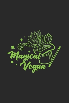 Magical Vegan: Veggie Journal | Notebook | Workbook For Organic Veggie Food And Magician Fan - 6x9 - 120 Dot Grid Pages