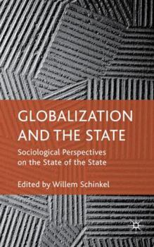 Hardcover Globalization and the State: Sociological Perspectives on the State of the State Book
