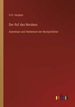 Der Ruf des Nordens: Abenteuer und Heldentum der Nordpolfahrer